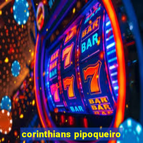 corinthians pipoqueiro